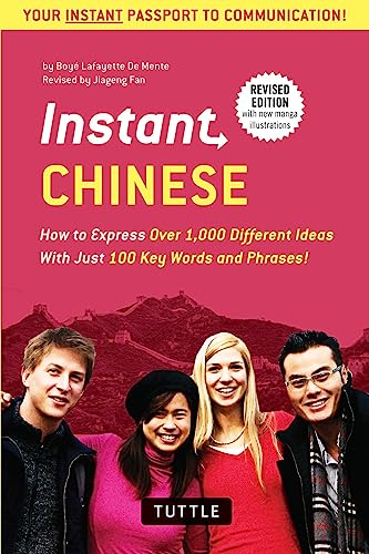 Imagen de archivo de Instant Chinese: How to Express Over 1,000 Different Ideas with Just 100 Key Words and Phrases! (A Mandarin Chinese Phrasebook Dictionary) (Instant Phrasebook Series) a la venta por Goodwill of Colorado