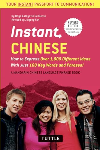 Stock image for Instant Chinese: How to Express Over 1,000 Different Ideas with Just 100 Key Words and Phrases! (A Mandarin Chinese Phrasebook Dictionary) (Instant Phrasebook Series) for sale by Goodwill of Colorado