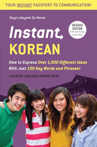 Stock image for Instant Korean: How to Express Over 1,000 Different Ideas with Just 100 Key Words and Phrases! (A Korean Language Phrasebook Dictionary) (Instant Phrasebook Series) for sale by Goodwill of Colorado