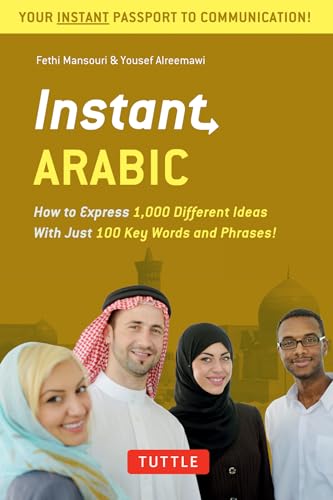 Stock image for Instant Arabic: How to Express 1,000 Different Ideas with Just 100 Key Words and Phrases! (Arabic Phrasebook & Dictionary) for sale by ThriftBooks-Dallas