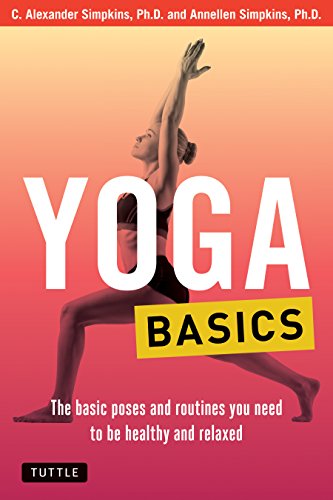 Stock image for Yoga Basics: The Basic Poses and Routines you Need to be Healthy and Relaxed (Tuttle Health & Fitness Basic Series) for sale by Bellwetherbooks