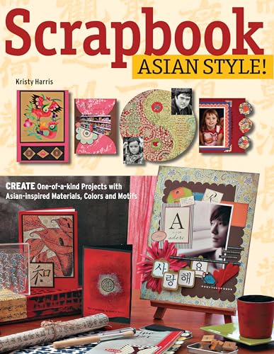 Beispielbild fr Scrapbook Asian Style!: Create One-of-a-Kind Projects with Asian-Inspired Materials, Colors and Motifs zum Verkauf von Reuseabook