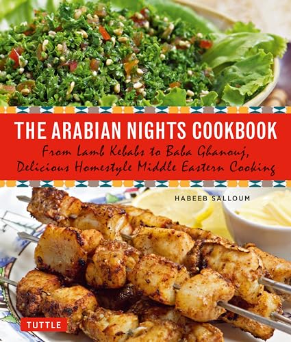 Beispielbild fr The Arabian Nights Cookbook: From Lamb Kebabs to Baba Ghanouj, Delicious Homestyle Middle Eastern Cooking zum Verkauf von ThriftBooks-Atlanta