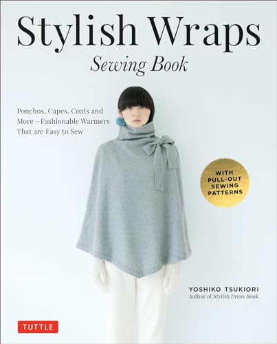 Beispielbild fr Stylish Wraps Sewing Book: Ponchos, Capes, Coats and More - Fashionable Warmers that are Easy to Sew zum Verkauf von Goodwill of Colorado
