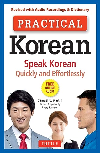 Imagen de archivo de Practical Korean : Speak Korean Quickly and Effortlessly (Revised with Audio Recordings and Dictionary) a la venta por Better World Books