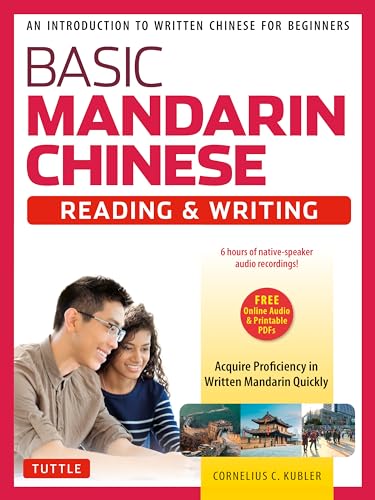 Imagen de archivo de Basic Chinese - Reading & Writing Textbook: An Introduction to Written Chinese for Beginners (6+ hours of Audio Included) a la venta por BooksRun