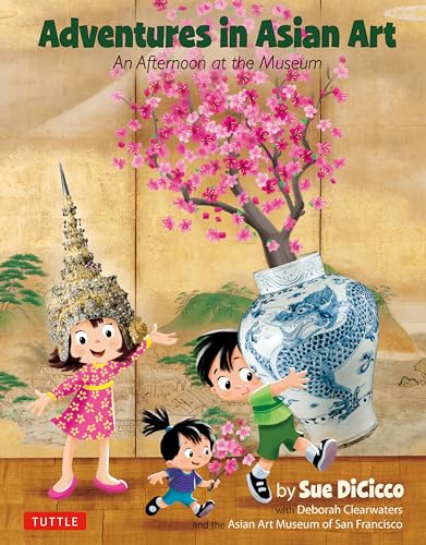 Stock image for Adventures in Asian Art : An Afternoon at the Museum for sale by Better World Books