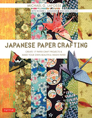 Imagen de archivo de Japanese Paper Crafting: Create 17 Paper Craft Projects & Make your own Beautiful Washi Paper a la venta por Bellwetherbooks