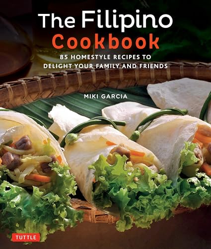 9780804847674: The Filipino Cookbook: 85 Homestyle Recipes to Delight your Family and Friends