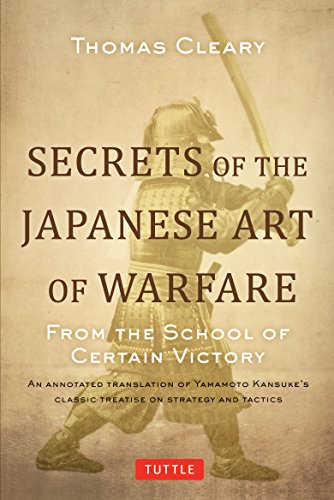 9780804847834: Secrets of the Japanese Art of Warfare: From the School of Certain Victory