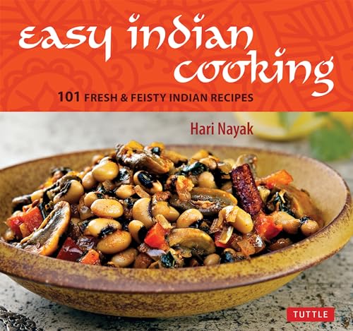 9780804848176: Easy Indian Cooking: 101 Fresh & Feisty Indian Recipes