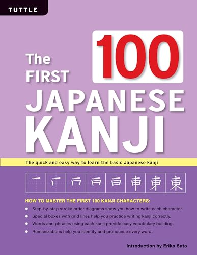 Beispielbild fr The First 100 Japanese Kanji: (JLPT Level N5) The Quick and Easy Way to Learn the Basic Japanese Kanji zum Verkauf von Bellwetherbooks