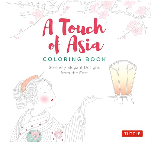 Beispielbild fr A Touch of Asia Coloring Book: Serenely Elegant Designs from the East zum Verkauf von Wonder Book