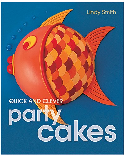 Stock image for Quick and Clever Party Cakes for sale by Bellwetherbooks
