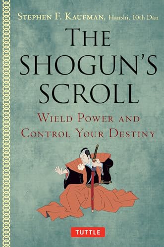 9780804848947: The Shogun's Scroll: Wield Power and Control Your Destiny