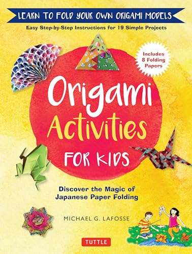 Imagen de archivo de Origami Activities for Kids: Discover the Magic of Japanese Paper Folding, Learn to Fold Your Own Origami Models (Includes 8 Folding Papers) a la venta por Goodwill Books