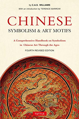 Imagen de archivo de Chinese Symbolism & Art Motifs Fourth Revised Edition: A Comprehensive Handbook on Symbolism in Chinese Art Through the Ages a la venta por Bellwetherbooks