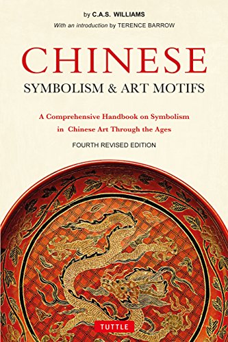 Stock image for Chinese Symbolism & Art Motifs Fourth Revised Edition: A Comprehensive Handbook on Symbolism in Chinese Art Through the Ages for sale by GF Books, Inc.