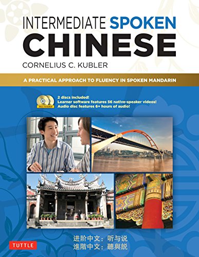 Imagen de archivo de Intermediate Spoken Chinese : A Practical Approach to Fluency in Spoken Mandarin (DVD and MP3 Audio CD Included) a la venta por Better World Books