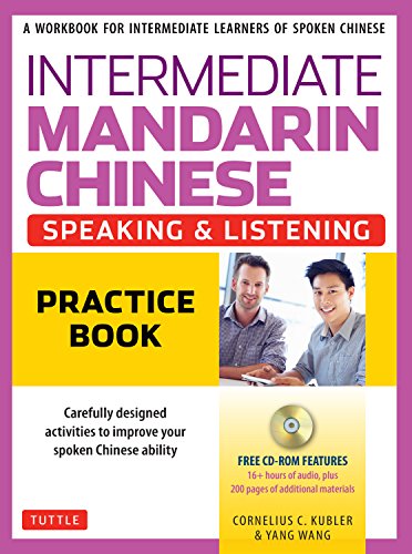 Stock image for Intermediate Mandarin Chinese Speaking & Listening Practice: A Workbook for Intermediate Learners of Spoken Chinese (CD-Rom Included) for sale by Bellwetherbooks