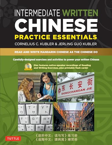Imagen de archivo de Intermediate Written Chinese Practice Essentials: Read and Write Mandarin Chinese As the Chinese Do (with CD-ROM) (Basic Chinese and Intermediate Chinese) a la venta por Magers and Quinn Booksellers