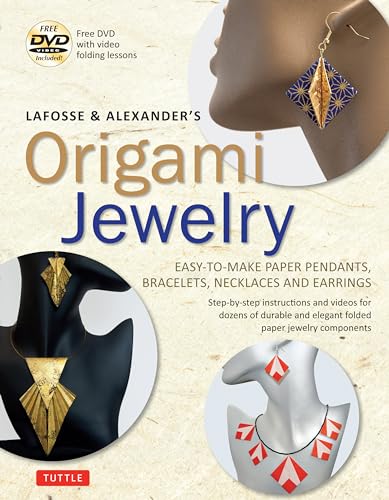 Stock image for LaFosse & Alexander's Origami Jewelry: Easy-to-Make Paper Pendants, Bracelets, Necklaces and Earrings: Origami Book with Instructional DVD: Great for Kids and Adults! for sale by -OnTimeBooks-
