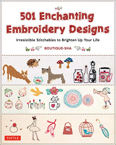 Beispielbild fr 501 Enchanting Embroidery Designs: Irresistible Stitchables to Brighten Up Your Life zum Verkauf von Bellwetherbooks