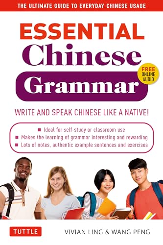 Stock image for Essential Chinese Grammar: Write and Speak Chinese Like a Native! the Ultimate Guide to Everyday Chinese Usage for sale by ThriftBooks-Dallas