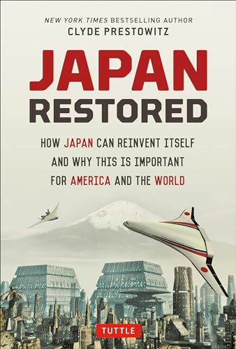 Stock image for Japan Restored: How Japan Can Reinvent Itself and Why This Is Important for America and the World for sale by Bellwetherbooks