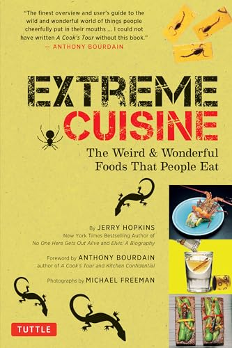 Stock image for Extreme Cuisine: The Weird & Wonderful Foods that People Eat for sale by SecondSale