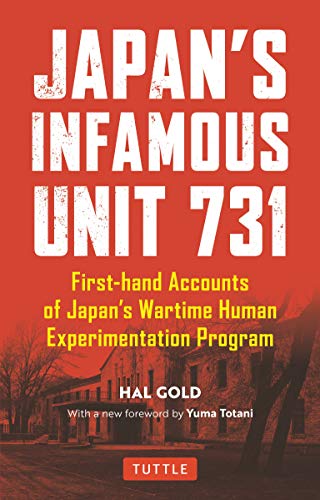 Stock image for Japan's Infamous Unit 731: First-hand Accounts of Japan's Wartime Human Experimentation Program (Tuttle Classics) for sale by AwesomeBooks
