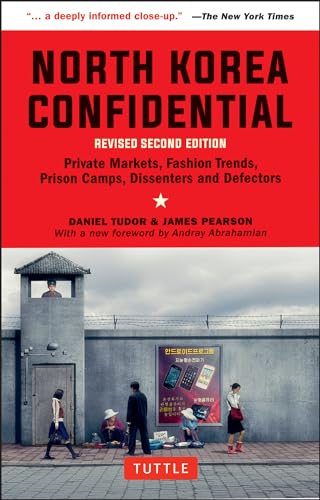 9780804852265: North Korea Confidential: Private Markets, Fashion Trends, Prison Camps, Dissenters and Defectors [Idioma Ingls]