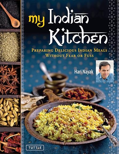 Stock image for My Indian Kitchen: Preparing Delicious Indian Meals without Fear or Fuss for sale by Lakeside Books