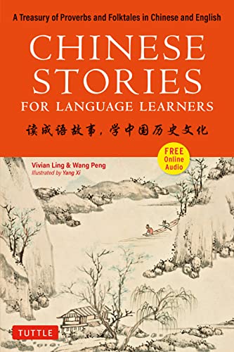 Stock image for Chinese Stories for Language Learners: A Treasury of Proverbs and Folktales in Bilingual Chinese and English (Free CD & Online Audio Recordings Included) for sale by Half Price Books Inc.