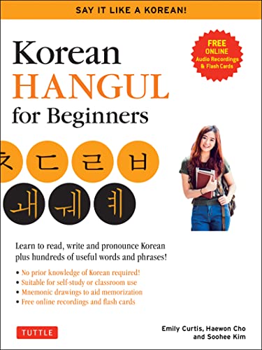 9780804852906: Korean Hangul for Beginners: Say it Like a Korean: Learn to read, write and pronounce Korean - plus hundreds of useful words and phrases! (Free Downloadable Flash Cards & Audio Files)