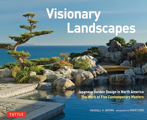 Beispielbild fr Visionary Landscapes : Japanese Garden Design in North America, the Work of Five Contemporary Masters zum Verkauf von Better World Books
