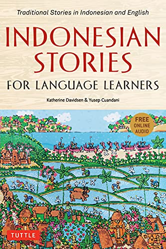 Beispielbild fr Indonesian Stories for Language Learners: Traditional Stories in Indonesian and English (Online Audio Included) zum Verkauf von Bellwetherbooks
