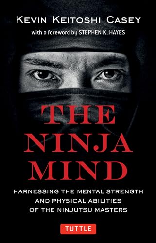 Beispielbild fr The Ninja Mind : Harnessing the Mental Strength and Physical Abilities of the Ninjutsu Masters zum Verkauf von Better World Books