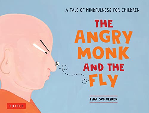 Beispielbild fr The Angry Monk and the Fly: A Tale of Mindfulness for Children zum Verkauf von Housing Works Online Bookstore