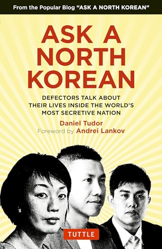 9780804855341: Ask a North Korean: Defectors Talk About Their Lives Inside the World's Most Secretive Nation