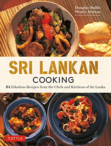 9780804855730: Sri Lankan Cooking: 64 Fabulous Recipes from the Chefs and Kitchens of Sri Lanka