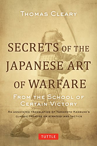 Imagen de archivo de Secrets of the Japanese Art of Warfare: From the School of Certain Victory [Hardcover] Cleary, Thomas a la venta por Lakeside Books