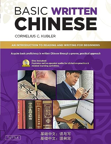 Stock image for Basic Written Chinese: An Introduction to Reading and Writing for Beginners (Component Audio available included on Disc or Online) [Paperback] Kubler, Cornelius C. for sale by Lakeside Books