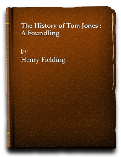 History of Tom Jones - Henry Fielding