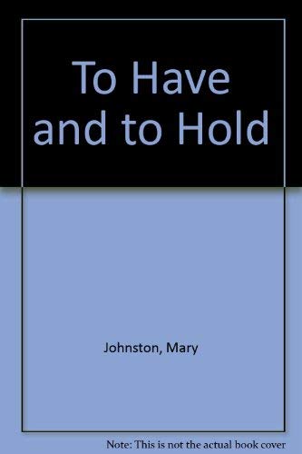 9780804901604: To Have and to Hold