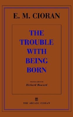 Beispielbild fr The Trouble With Being Born (French and English Edition) zum Verkauf von GF Books, Inc.