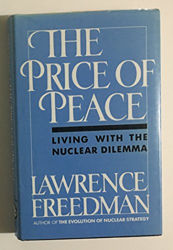 The Price of Peace: Living With the Nuclear Dilemma (9780805000412) by Freedman, Lawrence