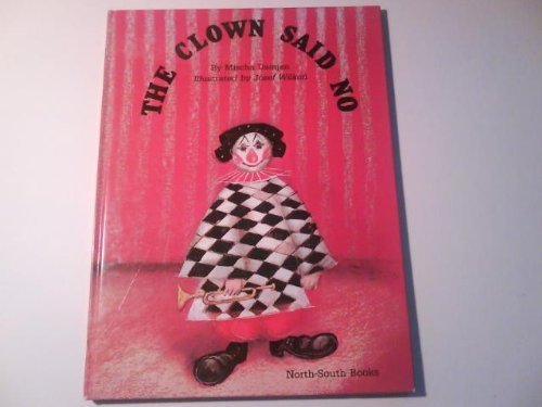 9780805000559: The Clown Said No (A North-South Picture Book)