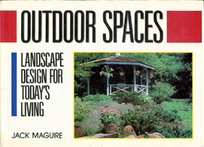 Stock image for Outdoor Spaces: Landscape Design for Today's Living for sale by Wonder Book