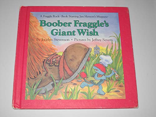 9780805000689: Boober Fraggle's Giant Wish (A Fraggle Rock Book)